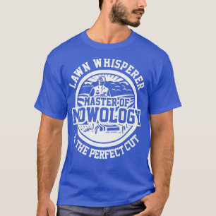 Funny Mower Lawn Whisperer Mowology Yard Work T-Shirt