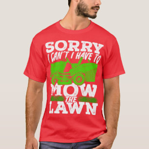 Funny Mowing Lawn Mower Gardener Gift T-Shirt