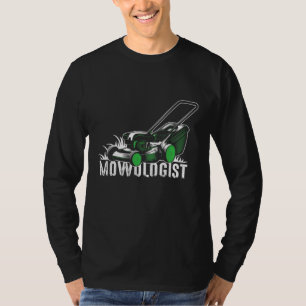 Funny Mowologist Dad Lawn Mowing Men Joke T-Shirt