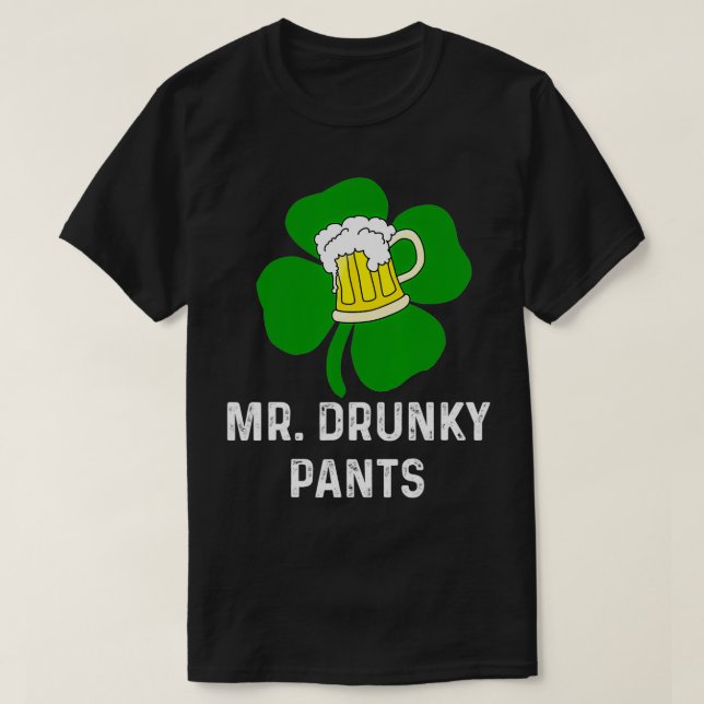 Funny Mr Drunky Pants St Patricks Day Beer Lover C T-Shirt (Design Front)