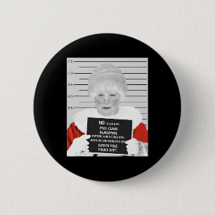 Funny Mrs. Claus Mugshot Jailed Arrested On Christ 6 Cm Round Badge