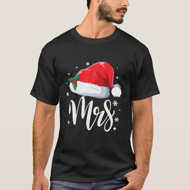 Funny Mrs Claus Santa Christmas Matching Couple Pa T-Shirt (Front)
