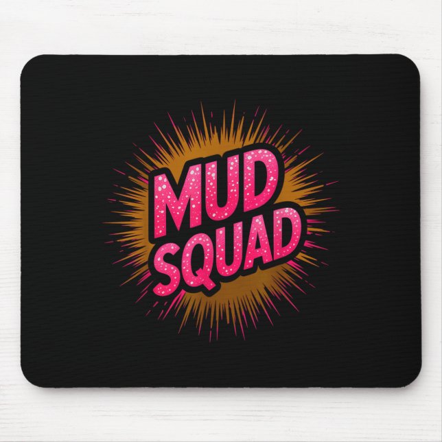 Funny mud squad obstacle run muddy sisters mudder mouse pad (Front)