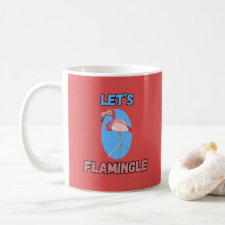 FUNNY! Mug - Let's Flamingle - Flamingo