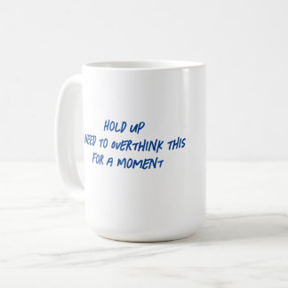 Funny mug to drink as u think as u like