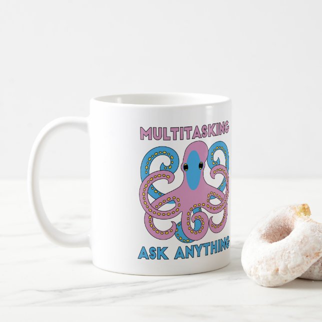 Funny Multi Tasking Ask Anything Octopus Coffee Mug (With Donut)