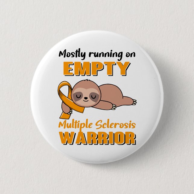 Funny Multiple Sclerosis Awareness Gifts 6 Cm Round Badge (Front)