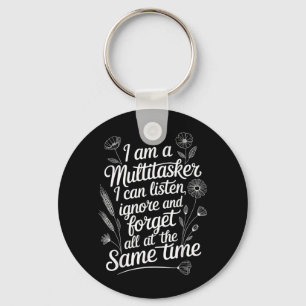 Funny Multitasker Humor Quote Sarcastic Graphic Key Ring