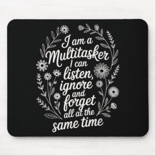 Funny Multitasker Humour Quote Sarcastic Graphic Mouse Pad
