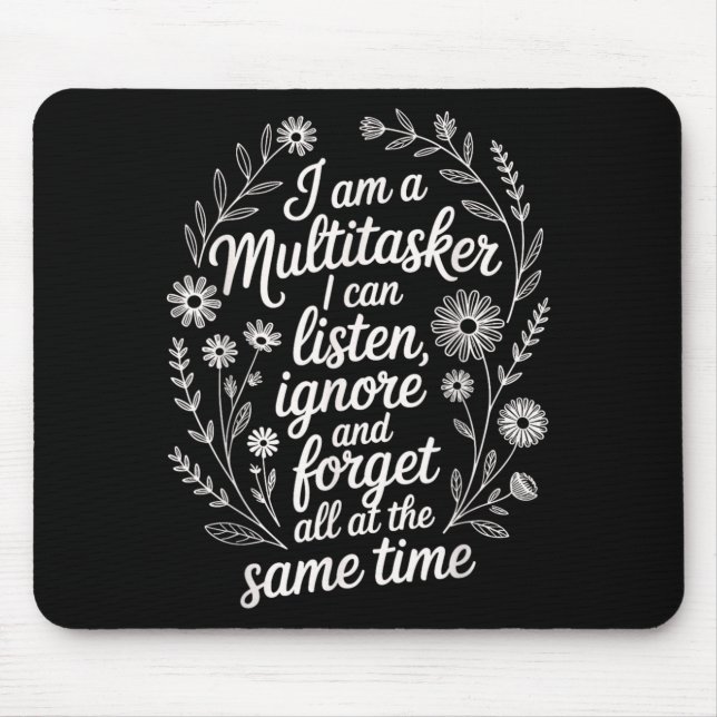 Funny Multitasker Humour Quote Sarcastic Graphic Mouse Pad (Front)