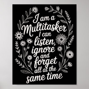 Funny Multitasker Humour Quote Sarcastic Graphic Poster