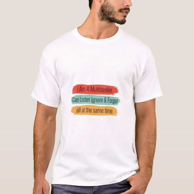 Funny Multitasker Quote Design T-Shirt (Front)