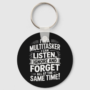 Funny Multitasker Quote Humourous Sarcastic Adults Key Ring