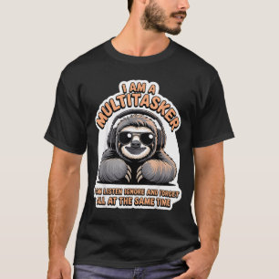 Funny Multitasker Quote Sarcastic Humour Graphic T-Shirt