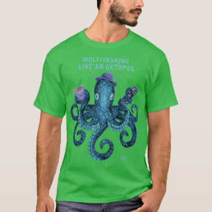 Funny multitasking octopus T-Shirt