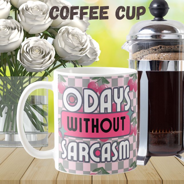 Funny Mum 0 Days without Sarcasm Coffee Mug (Creator Uploaded)
