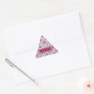 Funny Mum 0 Days without Sarcasm  Triangle Sticker