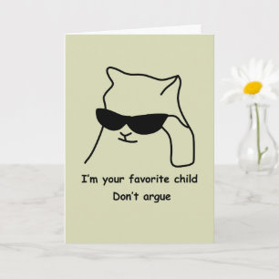 Funny Mum Card Favourite Child Dont Argue