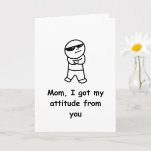 Funny Mum Card I Got My Attitude From You