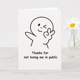 Funny Mum Card Thanks for Not Losing Me