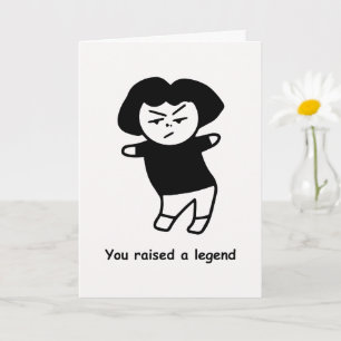 Funny Mum Card You Raised a Legend Humour
