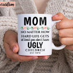 Funny Mum Floral Ugly Children Birthday Coffee Mug<br><div class="desc">Mum No Matter How Hard Life Gets at Least You Don't Have Ugly Children
Watercolor Floral Funny Mum Children Birthday Gift. Mothers Day Gifts from Son and Daughter. This Is a Best Funny and Unique Sarcastic Present for Mum,  Aunt,  Wife or Friends Coffee Mug</div>
