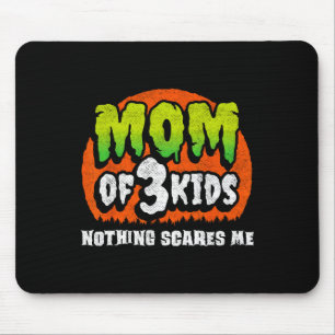 Funny Mum Halloween - Nothing Scares Me - Mum Of 3 Mouse Pad