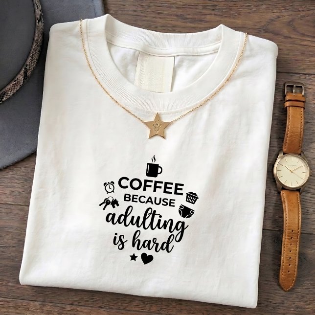 Funny Mum Life Because Hard Coffee Tee (Creator Uploaded)