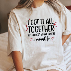 Funny Mum Life I Got It All Together Tri-Blend Shirt