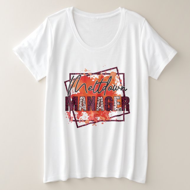 Funny Mum Meltdown Manager word art  Plus Size T-Shirt (Design Front)