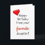 Funny Mum Mother Birthday Card Favourite Daughter<br><div class="desc">This design was created through digital art. It may be personalised by clicking the customise button and changing the colour, adding a name, initials or your favourite words. Contact me at colorflowcreations@gmail.com if you with to have this design on another product. Purchase my original abstract acrylic painting for sale at...</div>