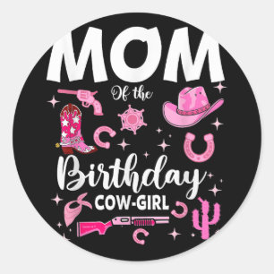 Funny Mum Of The Birthday Cow-girl Pink Disco Rode Classic Round Sticker