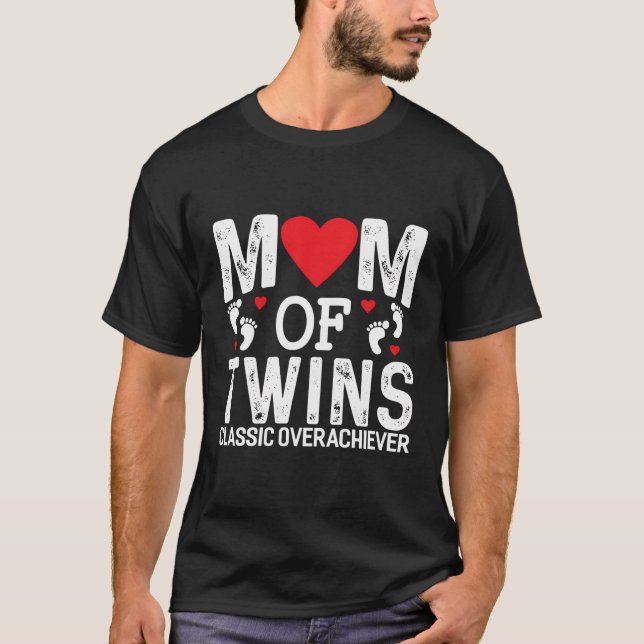 Funny Mum Of Twins Classic Overachiever Twins Mum T-Shirt (Front)
