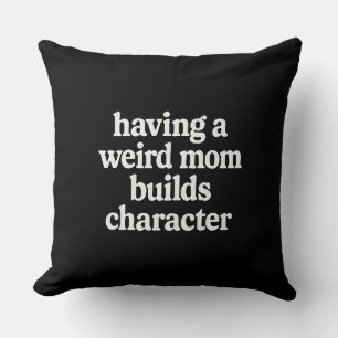 Funny Mum Quote Pillow - Unique Gift