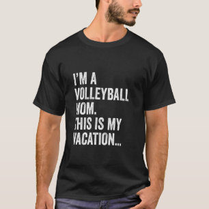 Funny Mum Saying I'm A Volleyball Mum This Is My V T-Shirt