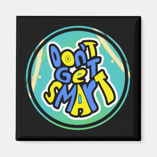 Funny Mum Sayings Don't Get Smart Magnet