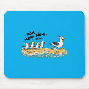 Funny Mum Seagulls Mothers Day Humour Ocean Beach Mouse Pad