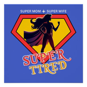 Funny Mum Shirt   Super Mum Wife Tired Shirt   Mot Poster