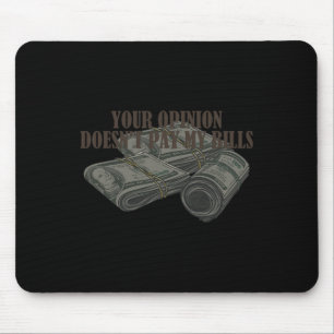 Funny Mum Slogan Graphic Your Opinion Doesn&#; t P Mouse Pad