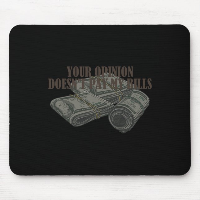 Funny Mum Slogan Graphic Your Opinion Doesn&# t P Mouse Pad (Front)