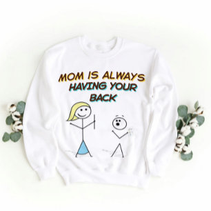 Funny Mum Support Cartoon- having your back Sweatshirt
