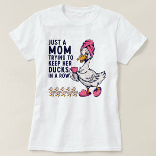 Funny Mum Trying to Keep Her Ducks in a Row T-Shir T-Shirt