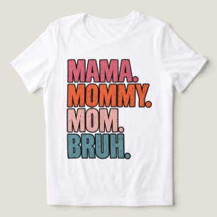 Funny Mum Typography MAMA MOMMY MOM BRUH T-Shirt Tri-Blend Shirt