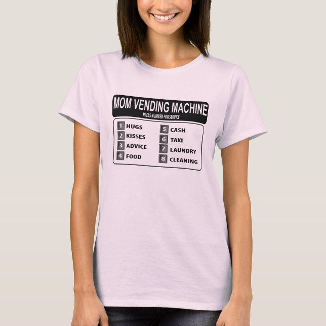 Funny Mum Vending Machine t-shirt (Front)