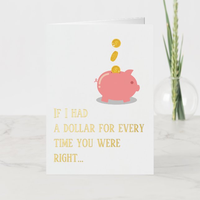 Funny Mum Was Right, Piggy Bank Mother's Day Gold Foil Holiday Card (Front)