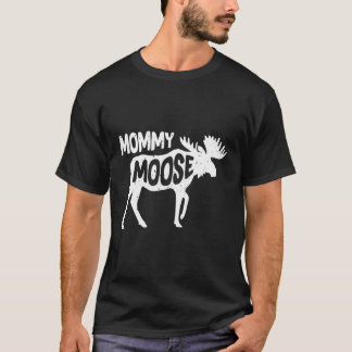 Funny Mummy Moose Gift For Moose Lover Mum T-Shirt