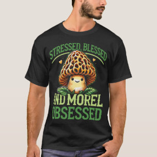 Funny Mushroom Lover Morel Hunting Morel Obsessed T-Shirt