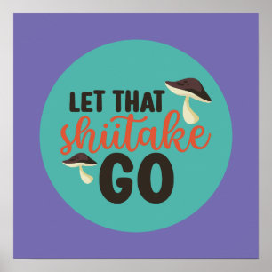 Funny Mushroom Pun Let That Shiitake Go Retro Art Poster