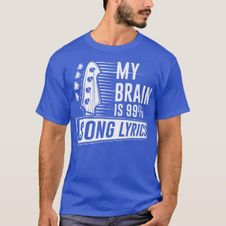 Funny Music Lover Apparel Singer My Brain is 99 So T-Shirt