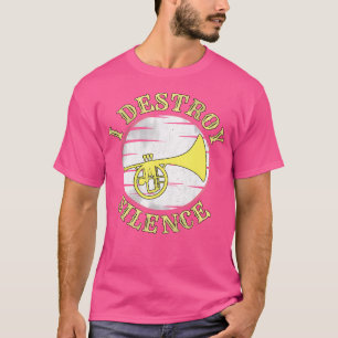 Funny Music Mellophone I Destroy Silence For Orche T-Shirt